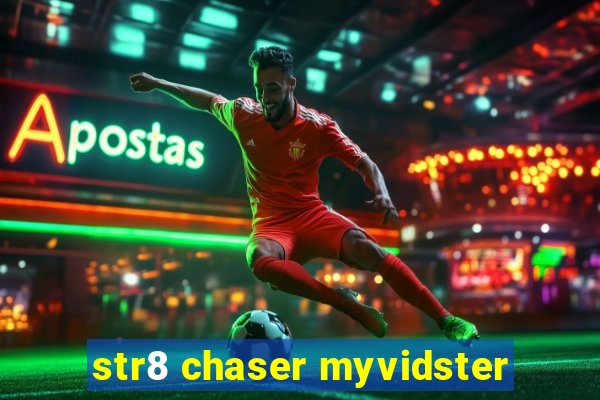 str8 chaser myvidster